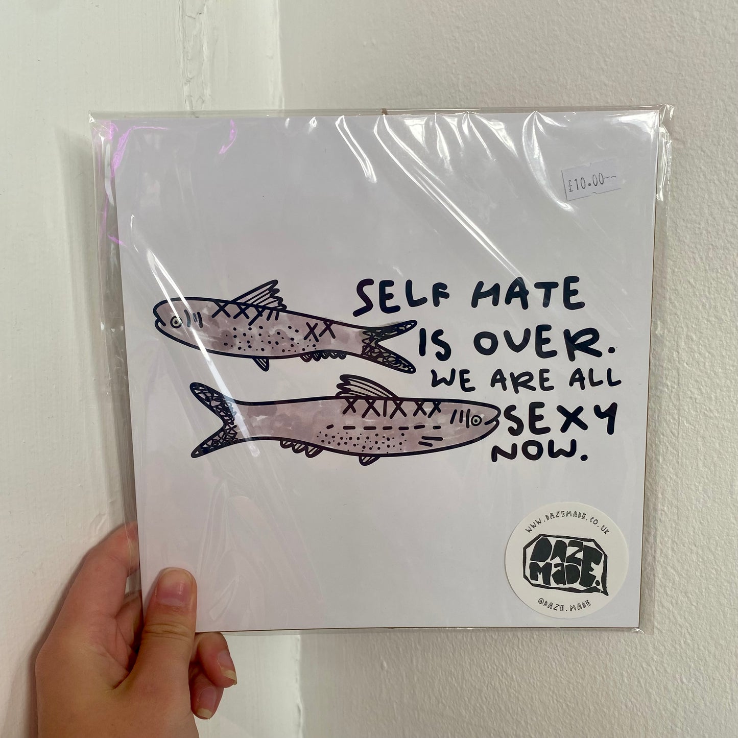 Self Hate Is Over We Are All Sexy Now - Print