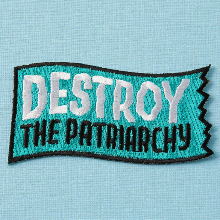 Destroy the Patriachy Embroidered Iron On Patch