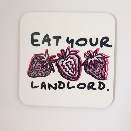 Eat Your Landlord Coaster