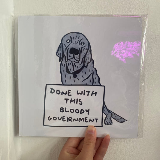 Done With This Bloody Government - Print