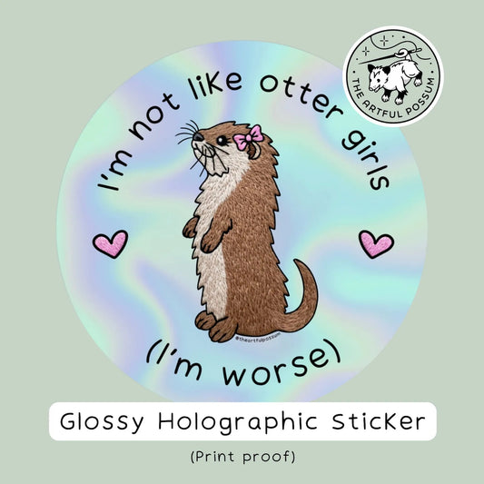 I'm Not Like Otter Girls - Sticker