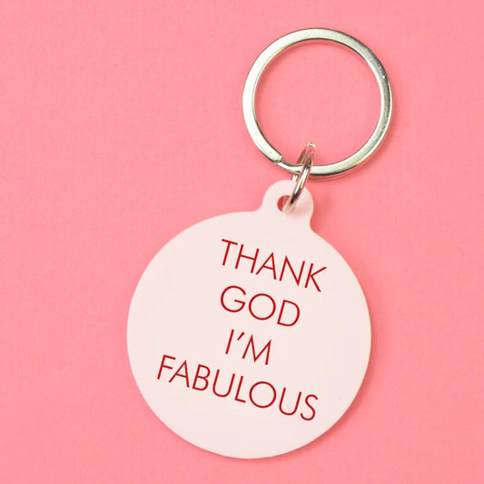 Thank God I'm Fabulous - Keyring