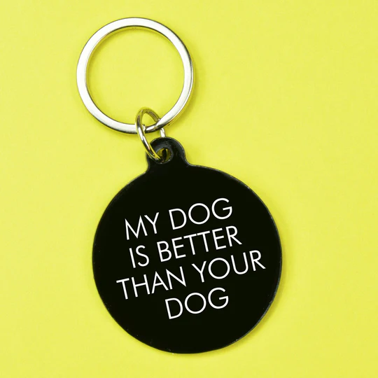 My Dog is Better than Your Dog - Keyring