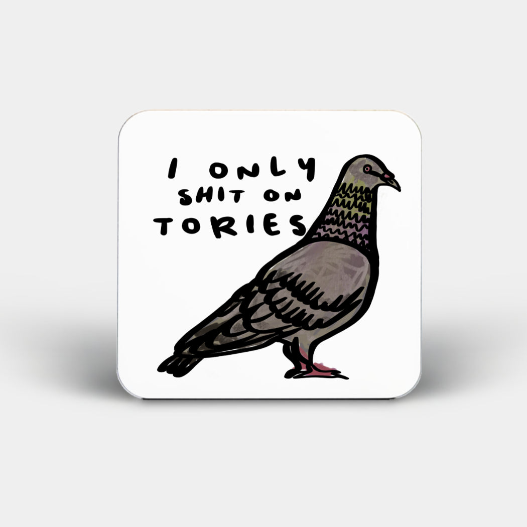 I Only Shit On Tories Coaster