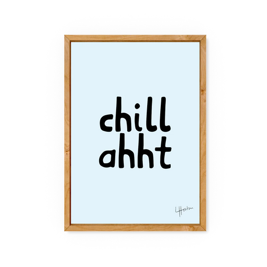 Yorkshire Slang, Chill Ahht - A4